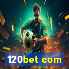 120bet com